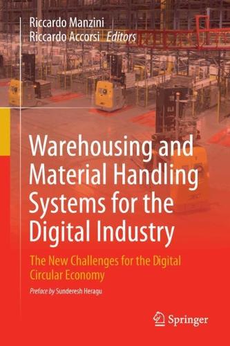 Warehousing and Material Handling Systems for the Digital Industry: The New Challenges for the Digital Circular Economy. 2024 ed.