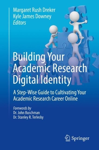 Building Your Academic Research Digital Identity: A Step-Wise Guide to Cultivating Your Academic Research Career Online. 2023 ed.