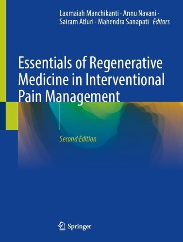 Essentials of Regenerative Medicine in Interventional Pain Management. 2nd ed. 2024
