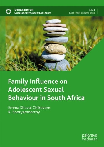 Family Influence on Adolescent Sexual Behaviour in South Africa.
