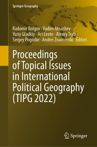 Proceedings of Topical Issues in International Political Geography (TIPG 2022). 2024 ed.