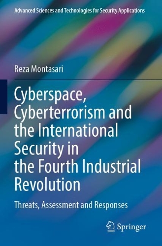 Cyberspace, Cyberterrorism and the International Security in the Fourth Industrial Revolution: Threats, Assessment and Responses.