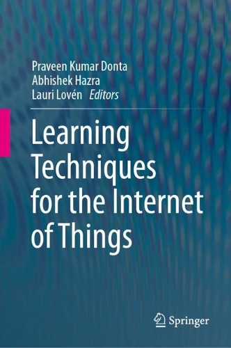 Learning Techniques for the Internet of Things. 2024 ed.