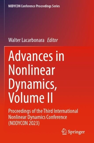 Advances in Nonlinear Dynamics, Volume II: Proceedings of the Third International Nonlinear Dynamics Conference (NODYCON 2023).