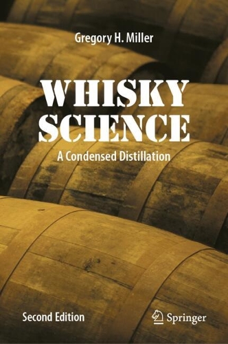 Whisky Science: A Condensed Distillation. Second Edition 2024