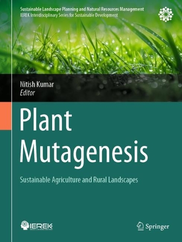 Plant Mutagenesis: Sustainable Agriculture and Rural Landscapes. 2024 ed.