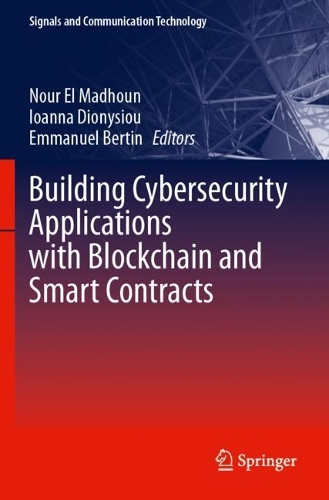 Building Cybersecurity Applications with Blockchain and Smart Contracts.