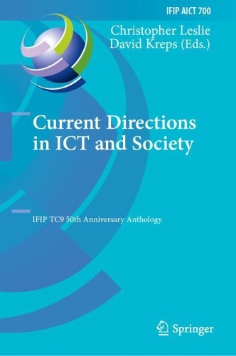Current Directions in ICT and Society: IFIP TC9 50th Anniversary Anthology. 2024 ed.