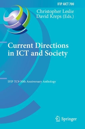 Current Directions in ICT and Society: IFIP TC9 50th Anniversary Anthology.