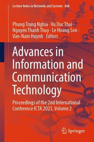Advances in Information and Communication Technology: Proceedings of the 2nd International Conference ICTA 2023, Volume 2. 1st ed. 2024