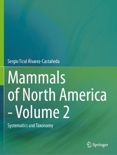 Mammals of North America - Volume 2: Systematics and Taxonomy.