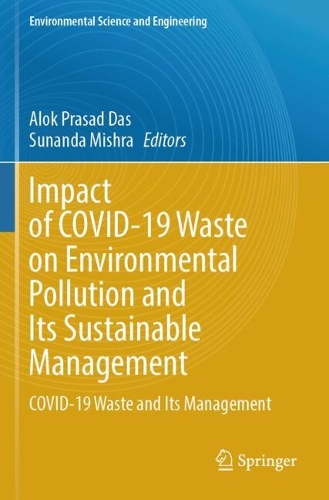 Impact of COVID-19 Waste on Environmental Pollution and Its Sustainable Management: COVID-19 Waste and Its Management.