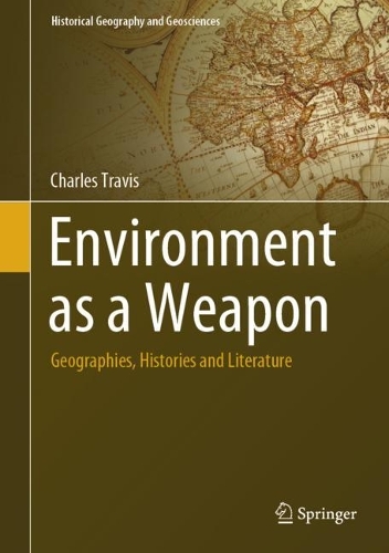 Environment as a Weapon: Geographies, Histories and Literature. 2024 ed.
