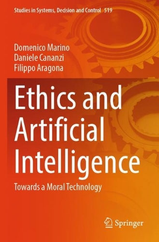 Ethics and Artificial Intelligence: Towards a Moral Technology.