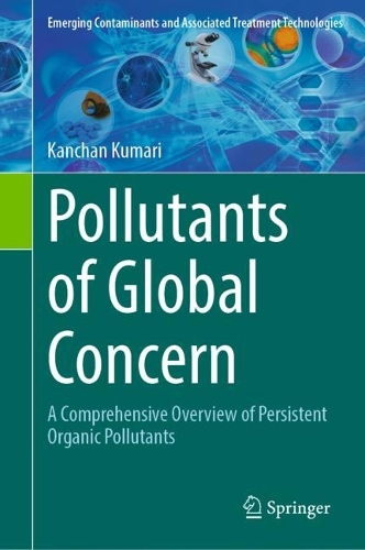 Pollutants of Global Concern: A Comprehensive Overview of Persistent Organic Pollutants. 2024 ed.
