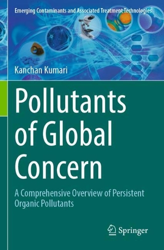 Pollutants of Global Concern: A Comprehensive Overview of Persistent Organic Pollutants.