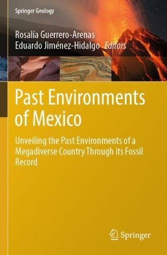 Past Environments of Mexico: Unveiling the Past Environments of a Megadiverse Country Through its Fossil Record.