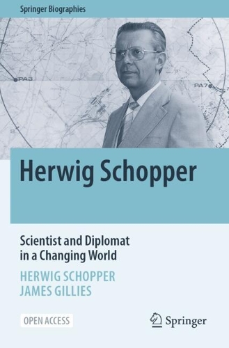 Herwig Schopper: Scientist and Diplomat in a Changing World. 2024 ed.