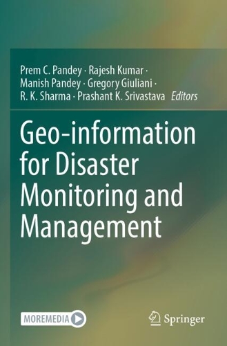 Geo-information for Disaster Monitoring and Management.
