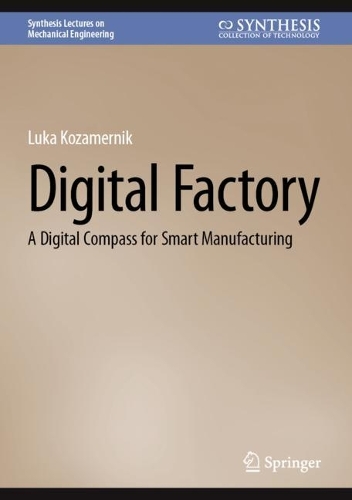 Digital Factory: A Digital Compass for Smart Manufacturing. 2024 ed.