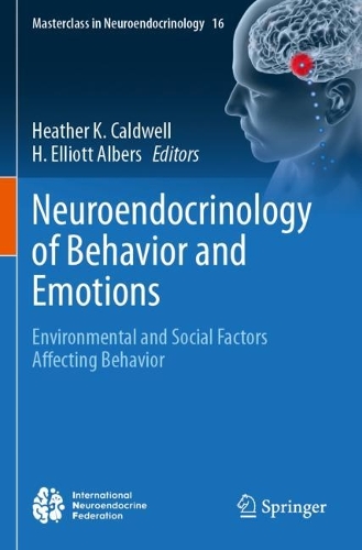 Neuroendocrinology of Behavior and Emotions: Environmental and Social Factors Affecting Behavior.