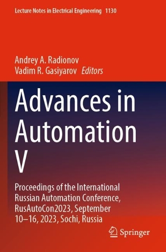 Advances in Automation V: Proceedings of the International Russian Automation Conference, RusAutoCon2023, September 10-16, 2023, Sochi, Russia.