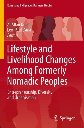 Lifestyle and Livelihood Changes Among Formerly Nomadic Peoples: Entrepreneurship, Diversity and Urbanisation.