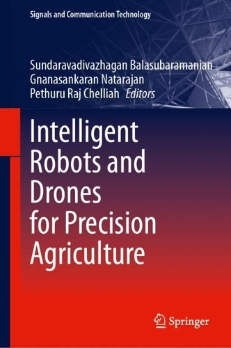 Intelligent Robots and Drones for Precision Agriculture. 2024 ed.
