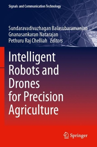 Intelligent Robots and Drones for Precision Agriculture.