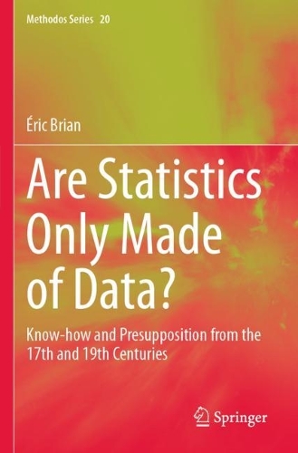 Are Statistics Only Made of Data?: Know-how and Presupposition from the 17th and 19th Centuries.