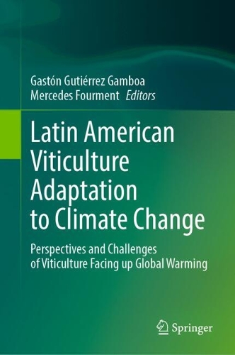 Latin American Viticulture Adaptation to Climate Change: Perspectives and Challenges of Viticulture Facing up Global Warming. 2024 ed.