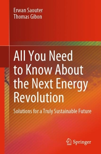 All You Need to Know About the Next Energy Revolution: Solutions for a Truly Sustainable Future. 2024 ed.