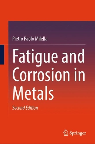Fatigue and Corrosion in Metals. Second Edition 2024