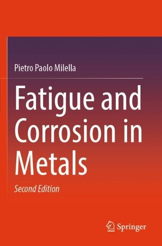 Fatigue and Corrosion in Metals. Second Edition 2024