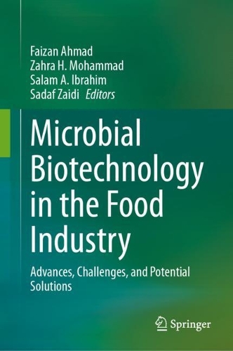 Microbial Biotechnology in the Food Industry: Advances, Challenges, and Potential Solutions. 2024 ed.