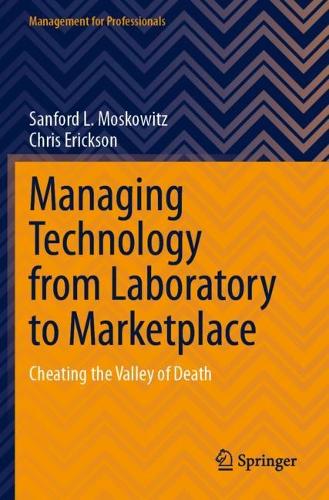 Managing Technology from Laboratory to Marketplace: Cheating the Valley of Death.