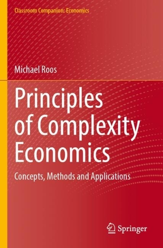 Principles of Complexity Economics: Concepts, Methods and Applications.