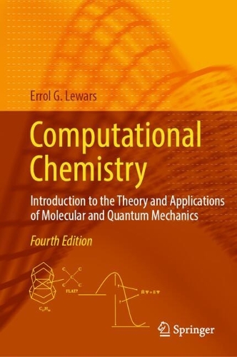 Computational Chemistry: Introduction to the Theory and Applications of Molecular and Quantum Mechanics. Fourth Edition 2024