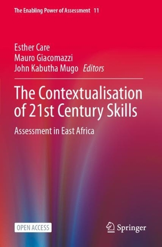 The Contextualisation of 21st Century Skills: Assessment in East Africa. 1st ed. 2024