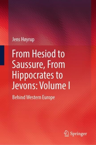 From Hesiod to Saussure, From Hippocrates to Jevons. Volume I