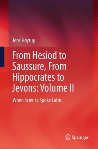 From Hesiod to Saussure, From Hippocrates to Jevons. Volume II