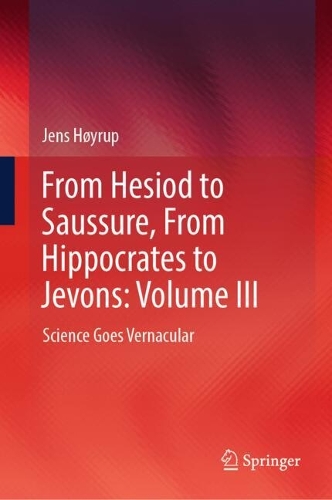 From Hesiod to Saussure, From Hippocrates to Jevons. Volume III