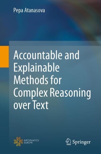 Accountable and Explainable Methods for Complex Reasoning over Text. 2024 ed.