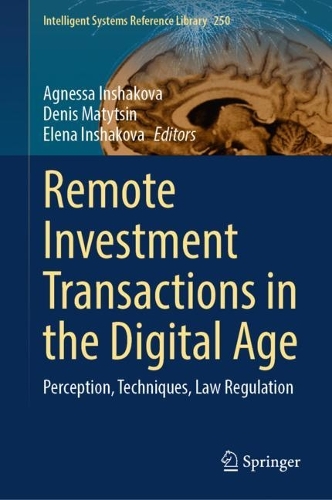Remote Investment Transactions in the Digital Age: Perception, Techniques, Law Regulation. 2024 ed.