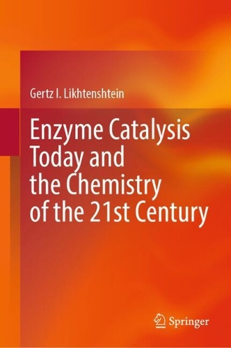 Enzyme Catalysis Today and the Chemistry of the 21st Century. 2024 ed.