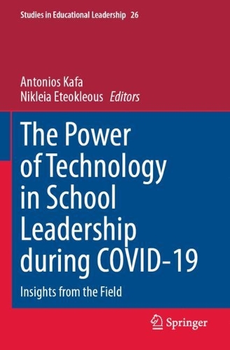 The Power of Technology in School Leadership during COVID-19: Insights from the Field.