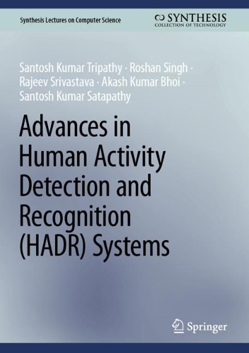 Advances in Human Activity Detection and Recognition (HADR) Systems. 2024 ed.
