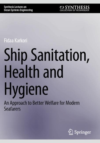 Ship Sanitation, Health and Hygiene: An Approach to Better Welfare for Modern Seafarers.
