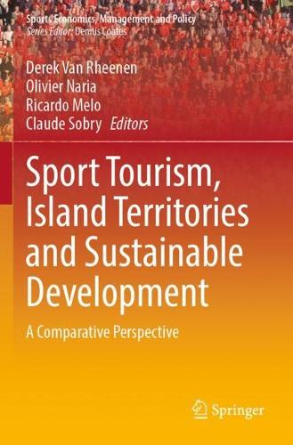 Sport Tourism, Island Territories and Sustainable Development: A Comparative Perspective.