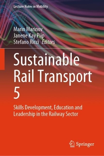 Sustainable Rail Transport 5: Skills Development, Education and Leadership in the Railway Sector. 2024 ed.